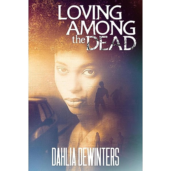 Loving Among the Dead, Dahlia Dewinters