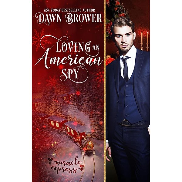 Loving an American Spy: Miracle Express (Marsden Descendants, #3) / Marsden Descendants, Dawn Brower, Miracle Express