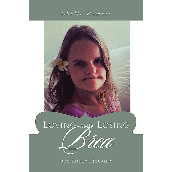 Loving and Losing Brea, Chelle Howatt