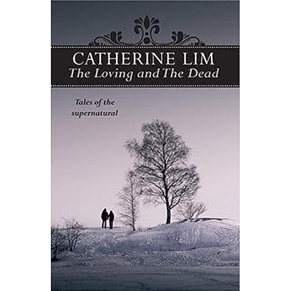 Loving and The Dead / MarshallCavendishEditions, Catherine Lim