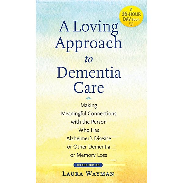 Loving Approach to Dementia Care, Laura Wayman