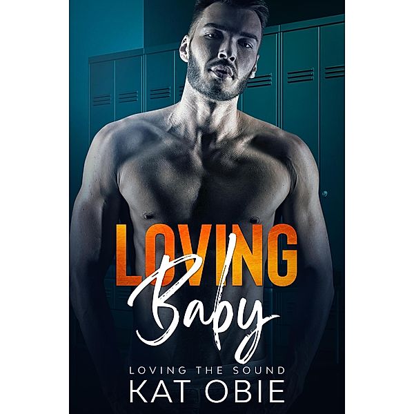 Loving Baby (Loving the Sound, #3) / Loving the Sound, Kat Obie