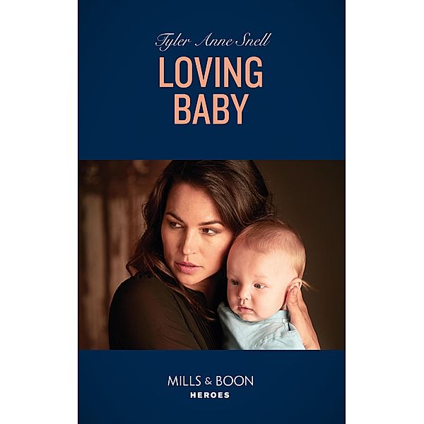 Loving Baby (The Protectors of Riker County, Book 4) (Mills & Boon Heroes), Tyler Anne Snell
