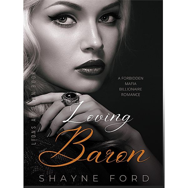 Loving Baron (Lions at dawn, #4) / Lions at dawn, Shayne Ford