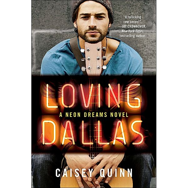 Loving Dallas / Neon Dreams Novels, Caisey Quinn