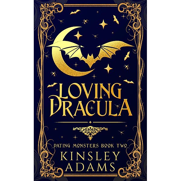 Loving Dracula (Dating Monsters, #2) / Dating Monsters, Kinsley Adams