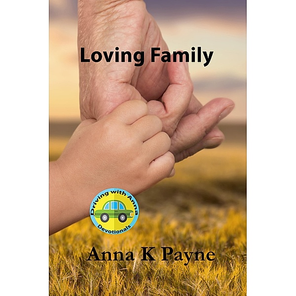 Loving Family (Driving with Anna), Anna K Payne