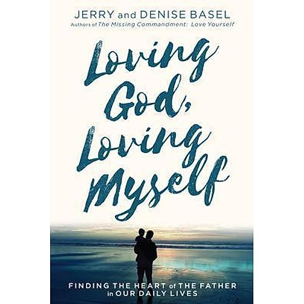 Loving God, Loving Myself, Jerry Basel, Denise Basel