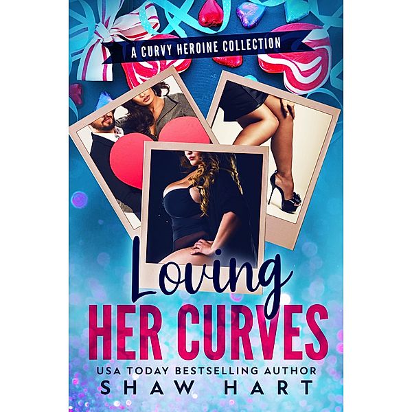 Loving Her Curves (Troped Up Love, #8) / Troped Up Love, Shaw Hart