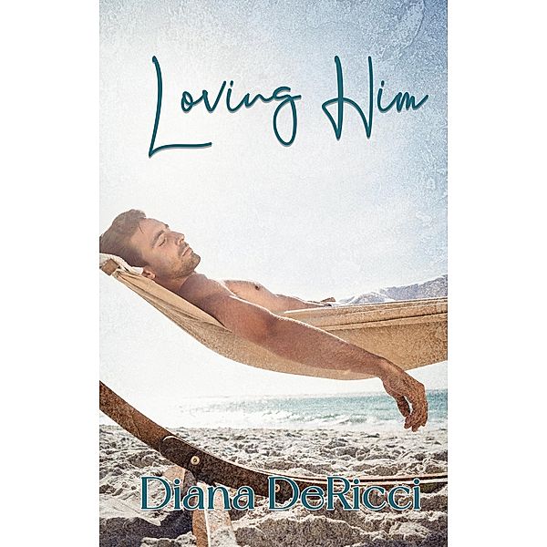 Loving Him, Diana Dericci