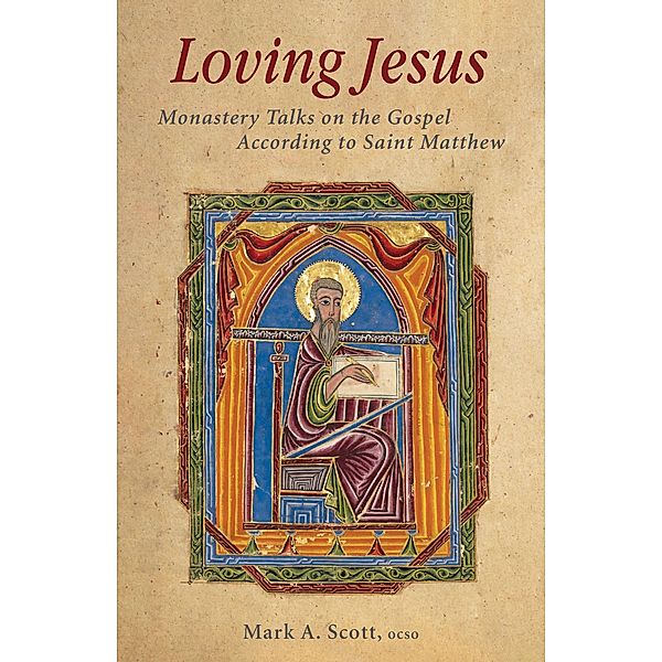 Loving Jesus / Monastic Wisdom Series Bd.67, Mark A. Scott