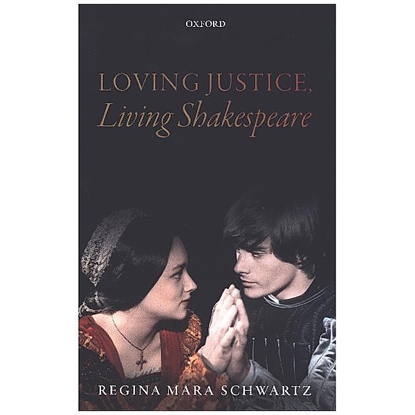 Loving Justice, Living Shakespeare, Regina Mara Schwartz