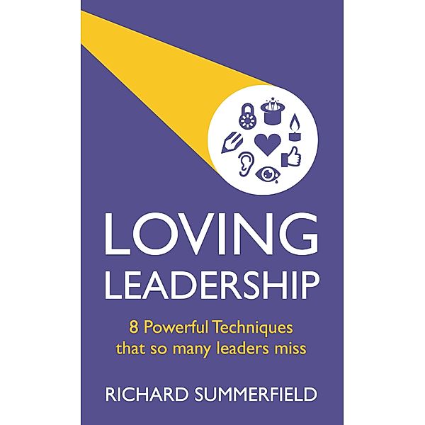 Loving Leadership / Panoma Press, Richard Summerfield