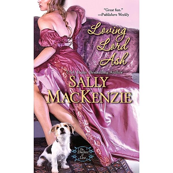 Loving Lord Ash / Duchess of Love Bd.3, Sally MacKenzie