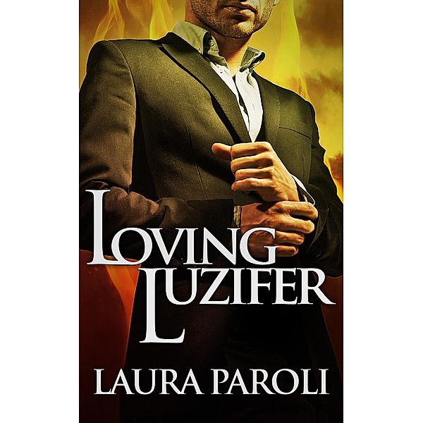 Loving Luzifer / Irresistible Bad Boys Bd.1, Laura Paroli