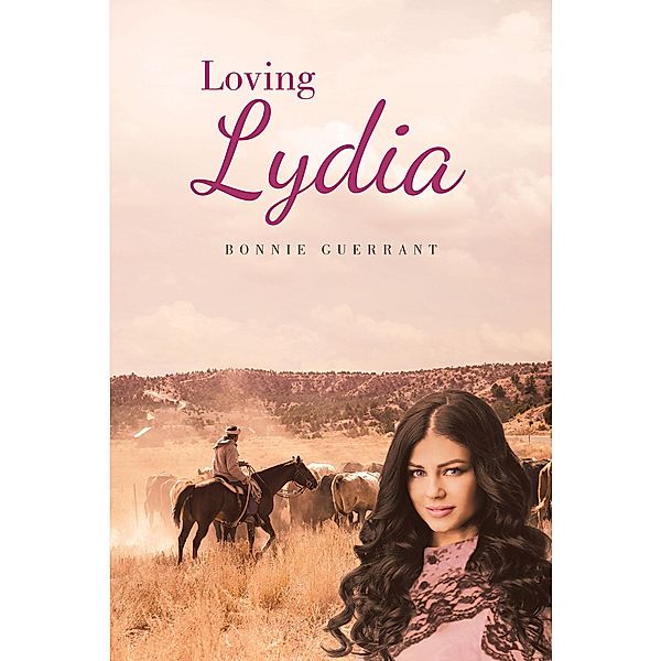 Loving Lydia / Christian Faith Publishing, Inc., Bonnie Guerrant
