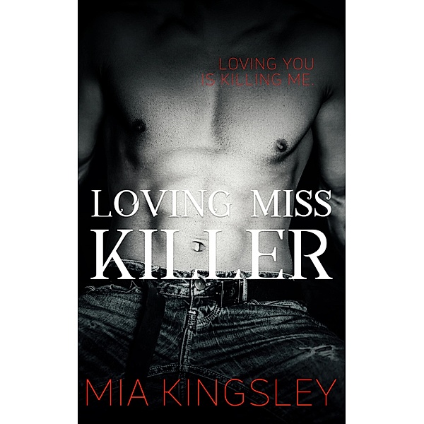 Loving Miss Killer / The Twisted Kingdom Bd.5, Mia Kingsley