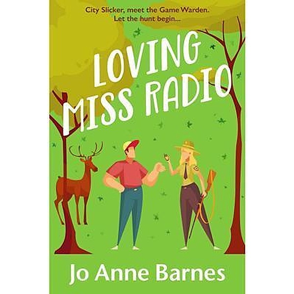 Loving Miss Radio: Enemies to Lovers Romantic Comedy, Jo Anne Barnes
