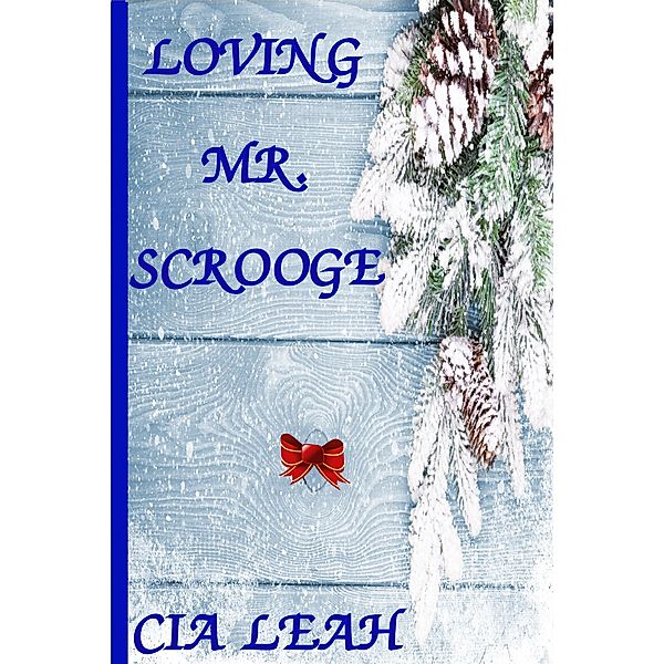 Loving Mr. Scrooge, Cia Leah