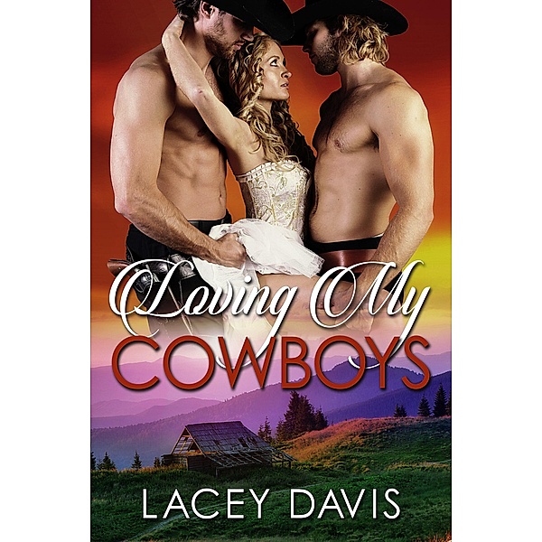 Loving My Cowboys (Blessing, Texas, #1) / Blessing, Texas, Lacey Davis