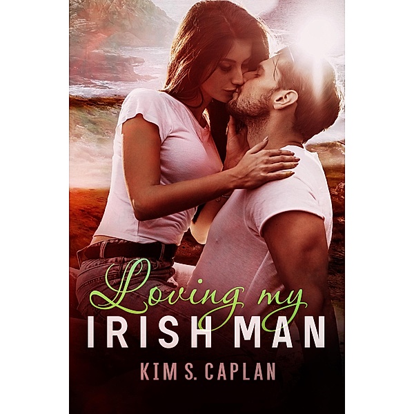 Loving my Irish Man, Kim S. Caplan
