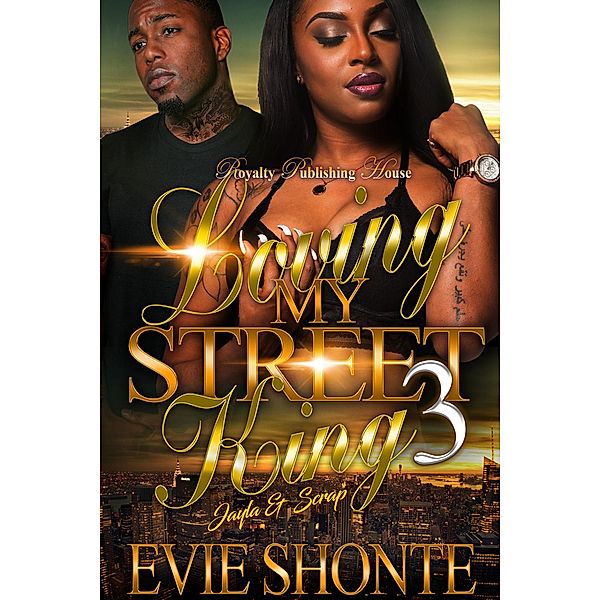 Loving My Street King 3 / Loving My Street King Bd.3, Evie Shonte