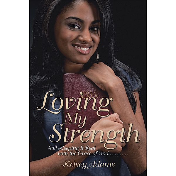 Loving My Strength, Kelsey Adams
