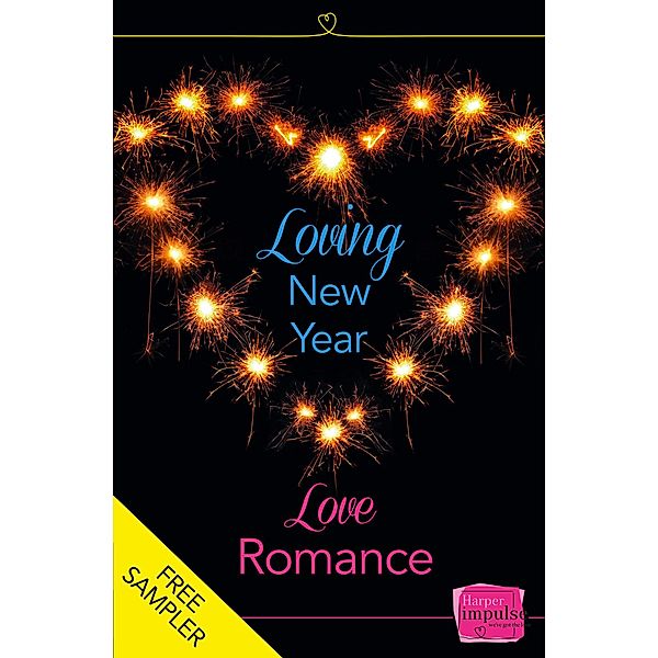 Loving New Year, Love Romance (A Free Sampler), Lisa Fox, Nikki Moore, Eve Devon, Caroline Storer, Hannah Emery, Corinna Rogers, Lynn Montagano, Nicola Jane, Emma Heatherington