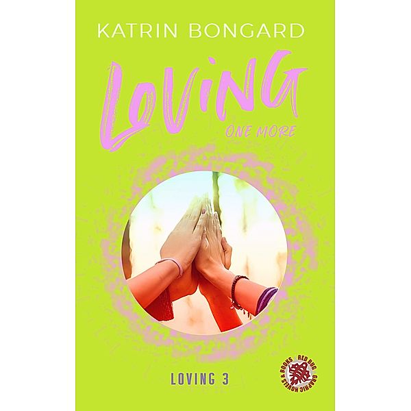 Loving one more / Loving-Reihe Bd.3, Katrin Bongard