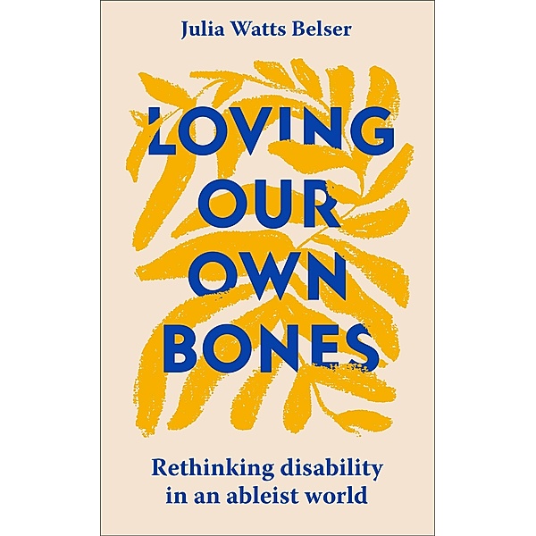 Loving Our Own Bones, Julia Watts Belser