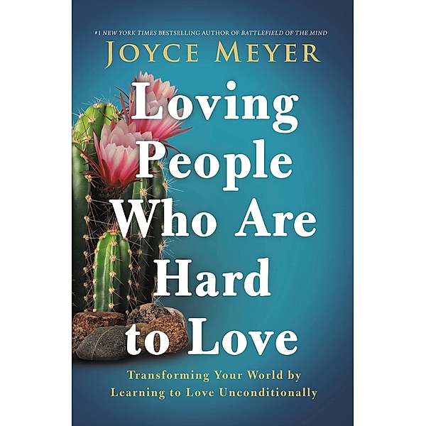 Loving People Who Are Hard to Love, Joyce Meyer
