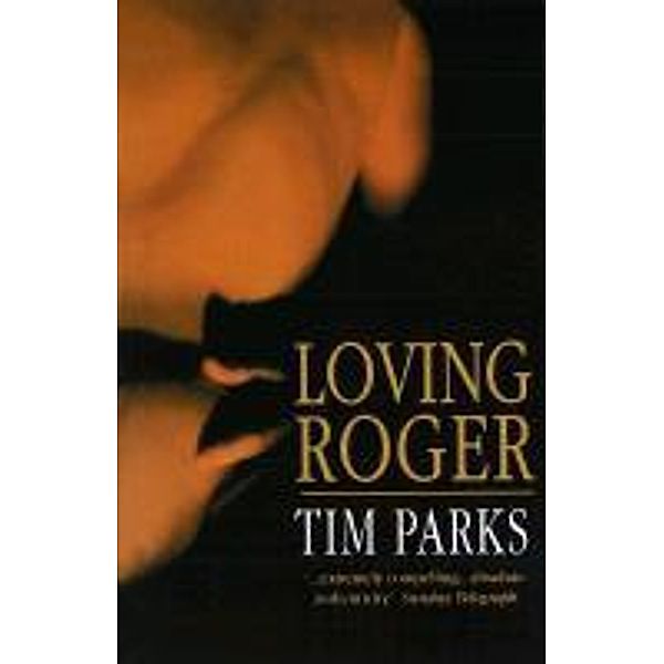 Loving Roger, Tim Parks