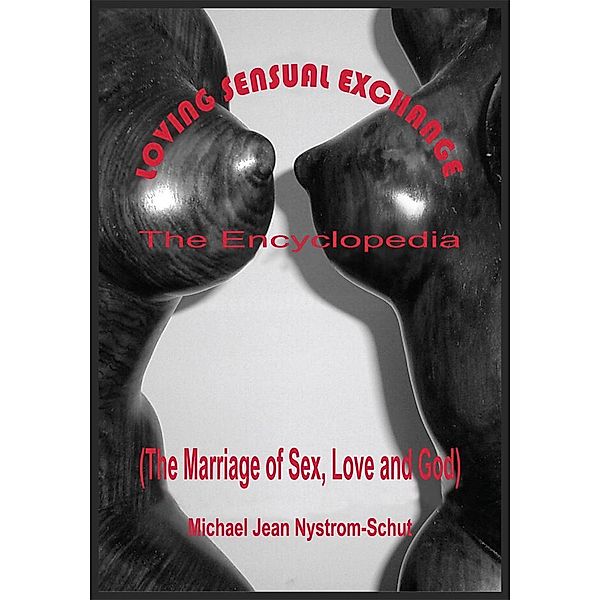 Loving Sensual Exchange the Encyclopedia, Michael Jean Nystrom-Schut