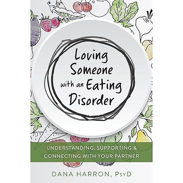Loving Someone with an Eating Disorder, Dana Harron