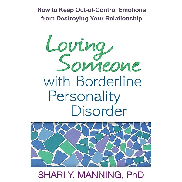 Loving Someone with Borderline Personality Disorder, Shari Y. Manning