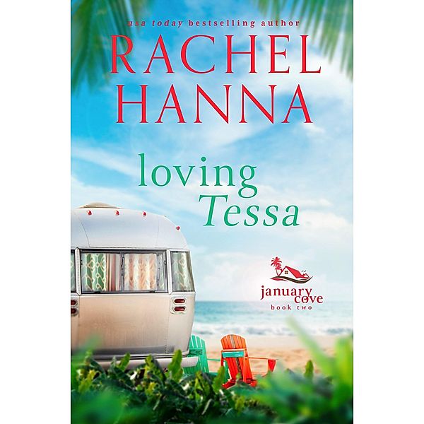 Loving Tessa (January Cove Series, #2) / January Cove Series, Rachel Hanna