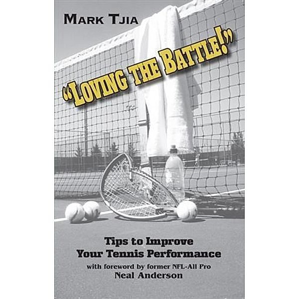 Loving the Battle - Second Edition, Mark Tjia