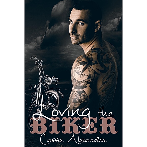 Loving The Biker / The Biker, Cassie Alexandra