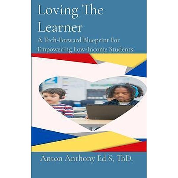 Loving The Learner / Loving Education Bd.3, Anton Anthony