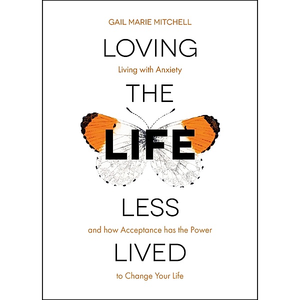 Loving the Life Less Lived / RedDoor Publishing, Gail Marie Mitchell