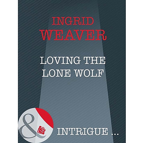 Loving The Lone Wolf / Payback Bd.2, Ingrid Weaver