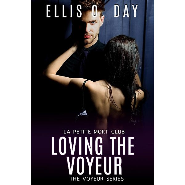 Loving the Voyeur / The Voyeur, Ellis O. Day