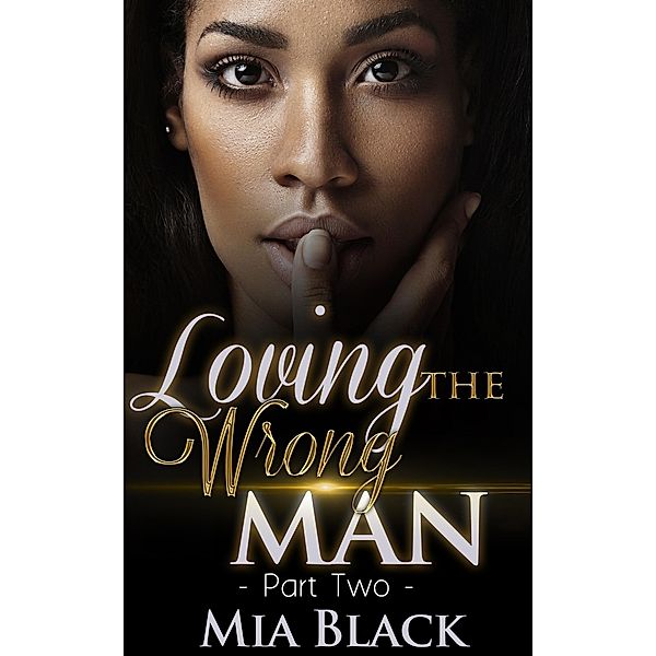 Loving The Wrong Man 2 / Loving The Wrong Man, Mia Black