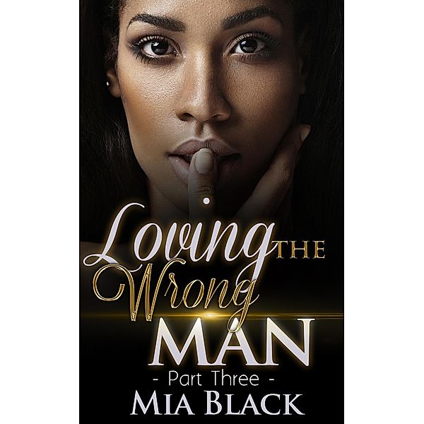 Loving The Wrong Man 3 / Loving The Wrong Man, Mia Black