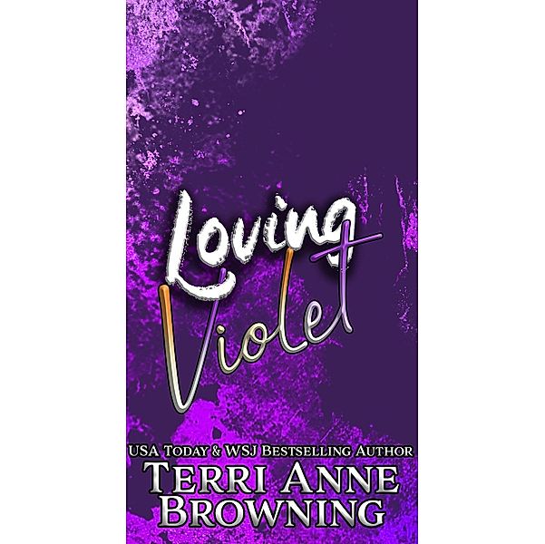 Loving Violet (Rockers' Legacy, #3) / Rockers' Legacy, Terri Anne Browning
