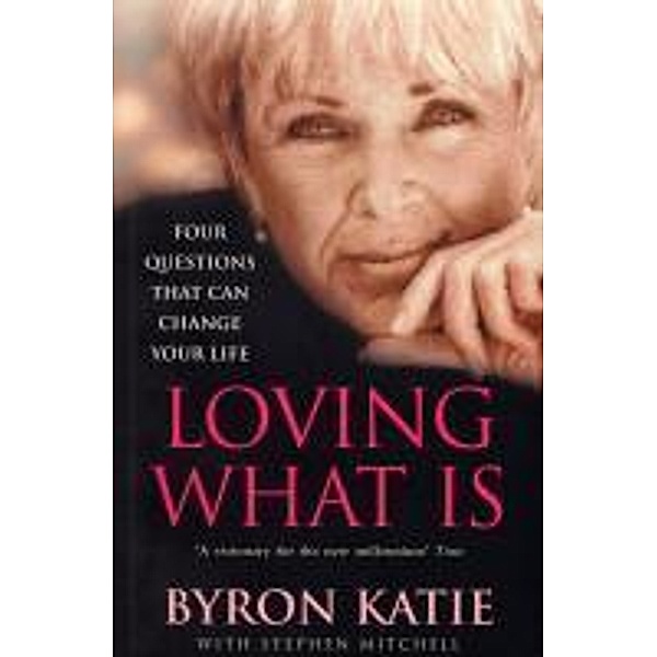 Loving What Is, Byron Katie, Stephen Mitchell