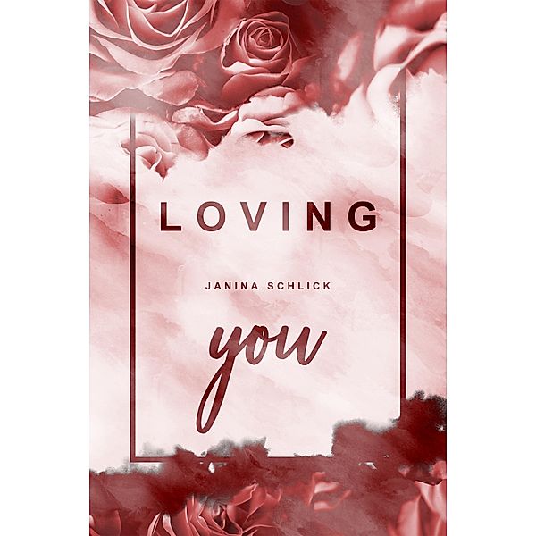 Loving you: Dakota und Logan / Fighting for love Bd.2, Janina Schlick