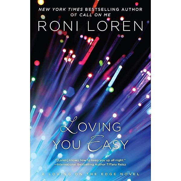 Loving You Easy / A Loving on the Edge Novel Bd.9, Roni Loren