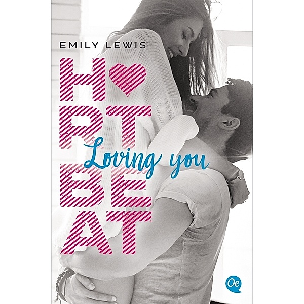 Loving you / Heartbeat Bd.5, Emily Lewis