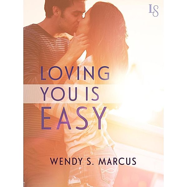 Loving You Is Easy, Wendy S. Marcus